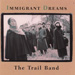 The Trail Band, Immigrant Dreams