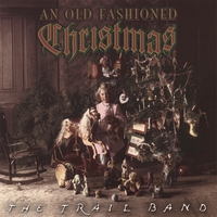 The Trail Band, An Old Fashioned Christmas