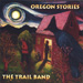 The Trail Band, Oregon Stories